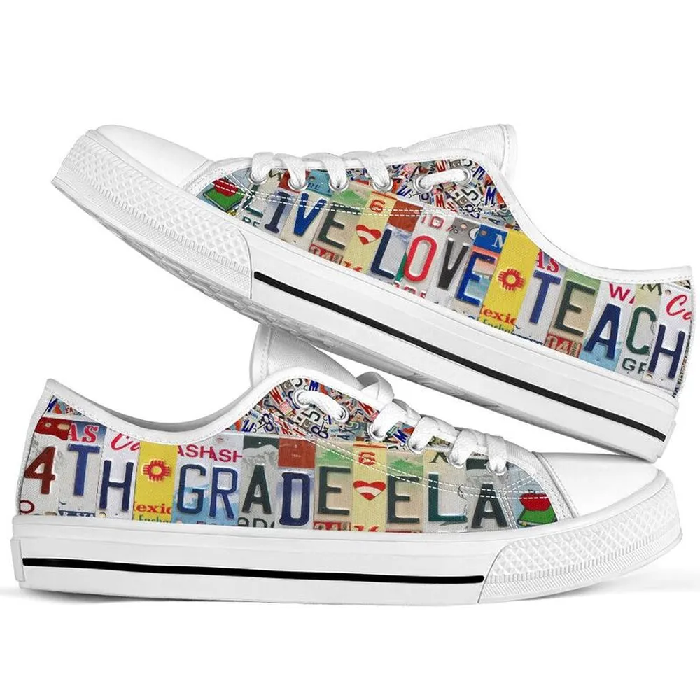 4Th Grade Ela Live Love License Plates Low Top Shoes, Teacher Shoes, Low Top Sneakers